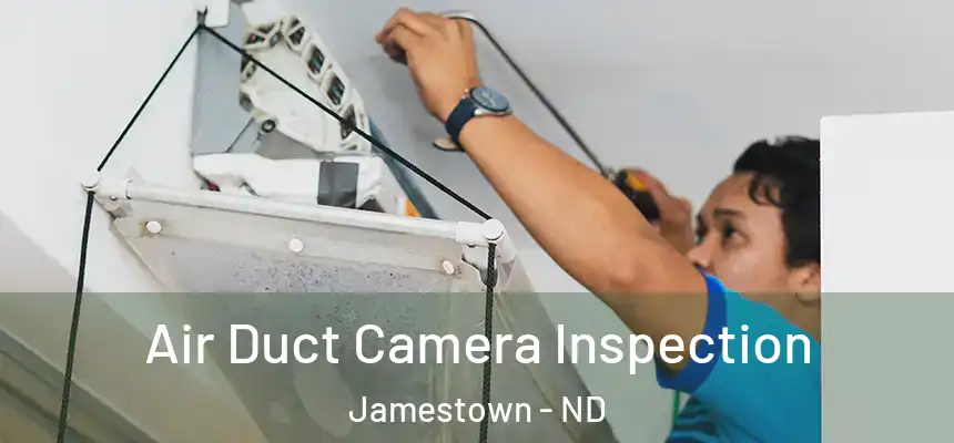  Air Duct Camera Inspection Jamestown - ND