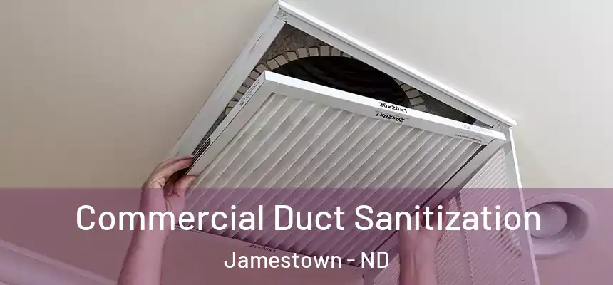  Commercial Duct Sanitization Jamestown - ND