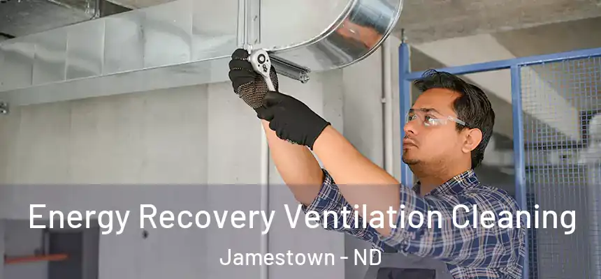  Energy Recovery Ventilation Cleaning Jamestown - ND