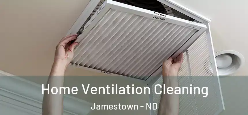  Home Ventilation Cleaning Jamestown - ND
