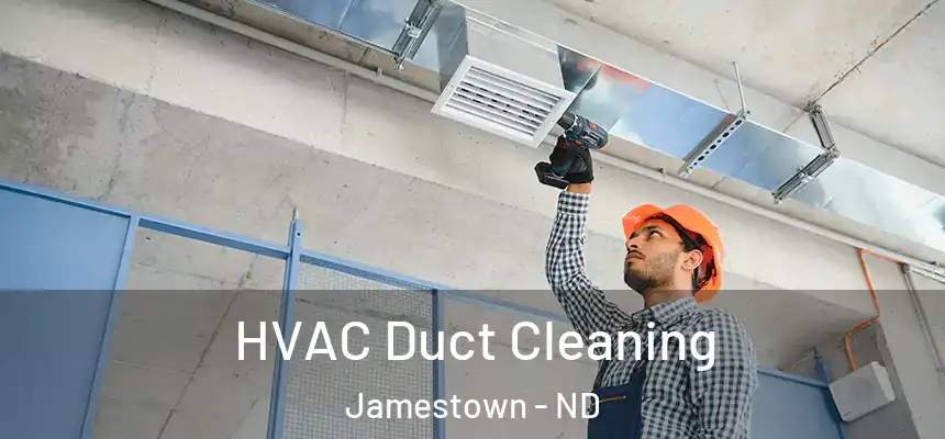  HVAC Duct Cleaning Jamestown - ND