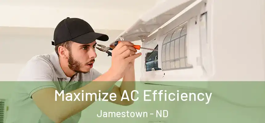  Maximize AC Efficiency Jamestown - ND